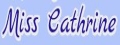Miss Cathrine